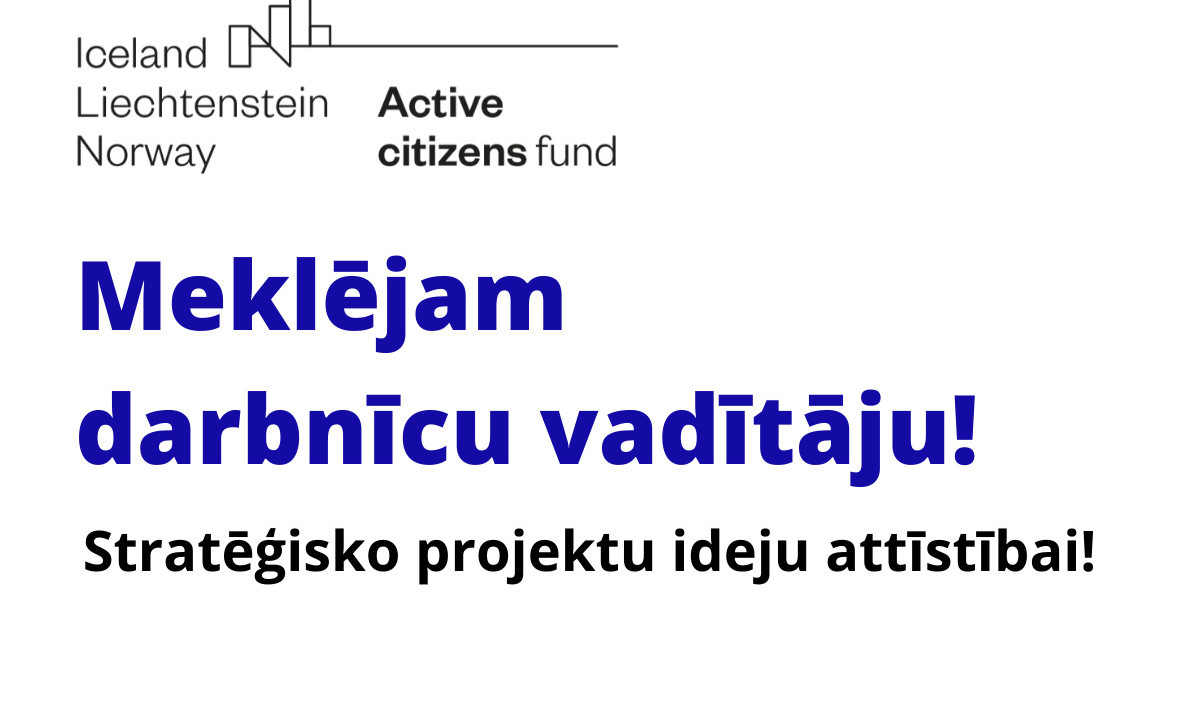 PIETEIKŠANĀS NOSLĒGUSIES: Meklējam projektu ideju attīstības darbnīcu vadītāju!