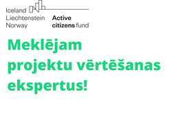 PIETEIKŠANĀS NOSLĒGUSIES: Meklējam Aktīvo iedzīvotāju fonda projektu vērtēšanas ekspertus!