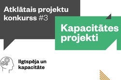 Kapacitātes projekti: Atvērta projektu pieteikumu pieņemšana Kapacitātes projektu konkursā!