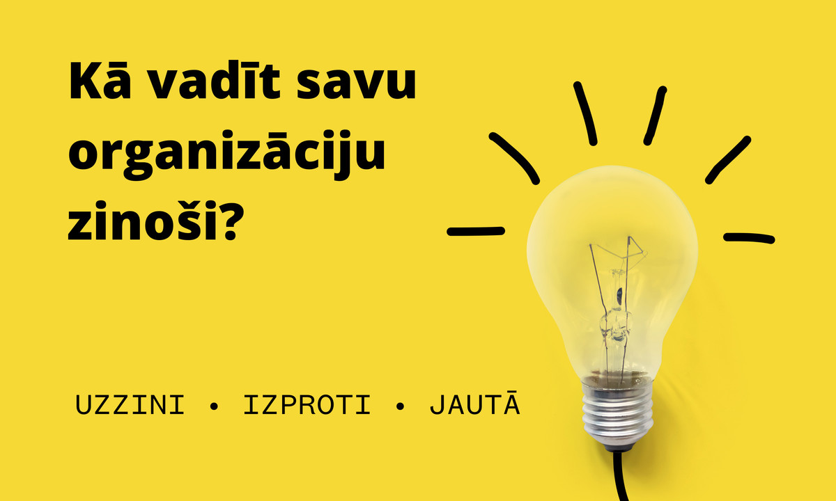 Aicinām uz izpratnes un iedvesmas semināriem “Kā vadīt savu organizāciju zinoši?”